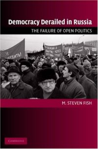 cover of the book Democracy Derailed in Russia: The Failure of Open Politics