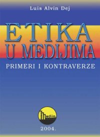 cover of the book Etika u medijima: primeri i kontroverze