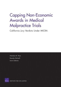 cover of the book Capping Non-economic Awards In Medical Malpractice Trials: California Jury Verdicts Under Micra (Rand Corporation Monograph)