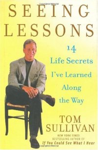 cover of the book Seeing Lessons: 14 Life Secrets I've Learned Along the Way