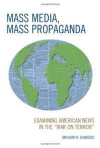 cover of the book Mass Media, Mass Propaganda: Understanding the News in the 'War on Terror'