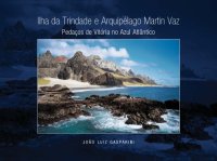 cover of the book Ilha da Trindade e Arquipelago Martin Vaz: pedacos de Vitoria no azul atlantico