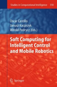 cover of the book Soft Computing for Intelligent Control and Mobile Robotics