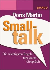 cover of the book Smalltalk. Die wichtigsten Regeln furs kleine Gesprach