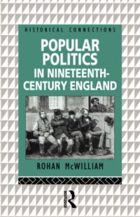 cover of the book Popular Politics in Nineteenth-Century England (Historical Connections)