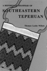 cover of the book A Reference Grammar of Southeastern Tepehuan (Summer Institute of Linguistics and the University of Texas at Arlington Publications in Linguistics)