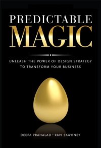 cover of the book Predictable Magic: Unleash the Power of Design Strategy to Transform Your Business