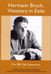 cover of the book Hermann Broch, Visionary in Exile: The 2001 Yale Symposium (Studies in German Literature Linguistics and Culture)