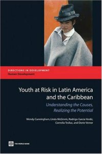 cover of the book Youth at Risk in Latin America and the Caribbean: Understanding the Causes, Realizing the Potential (Directions in Development)