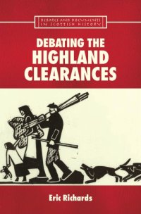 cover of the book The Highland Clearances: Homicide, Eviction, and the Price of Progress (Documents and Debates in Scottish History)