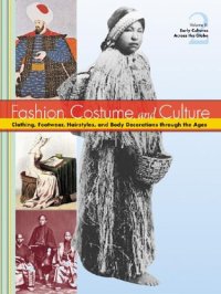 cover of the book Fashion, Costume, and Culture: Clothing, Headwear, Body Decorations, and Footwear Through the Ages, 5 Volumes