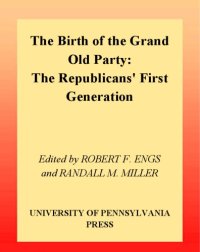 cover of the book The Birth of the Grand Old Party: The Republicans' First Generation