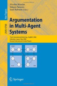 cover of the book Argumentation in Multi-Agent Systems: Third International Workshop, ArgMAS 2006 Hakodate, Japan, May 8, 2006 Revised Selected and Invited Papers