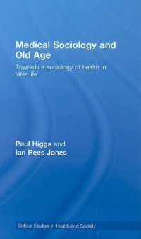 cover of the book Medical Sociology and Old Age: Towards a Sociology of Later Life (Critical Studies in Health and Society)