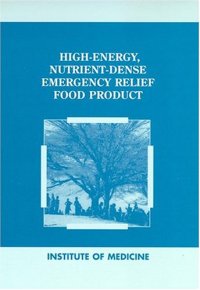 cover of the book High-Energy, Nutrient-Dense Emergency Relief Food Product