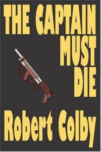 cover of the book The Captain Must Die