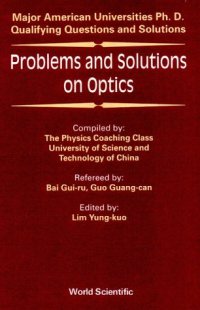 cover of the book Problems and Solutions on Optics: Major American Universities Ph. D. Qualifying Questions and Solutions