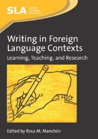 cover of the book Writing in Foreign Language Contexts: Learning, Teaching, and Research (Second Language Acquisition)