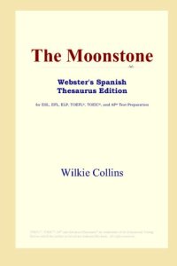 cover of the book The Moonstone (Webster's Spanish Thesaurus Edition)