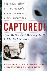 cover of the book Captured! The Betty and Barney Hill UFO Experience: The True Story of the World's First Documented Alien Abduction