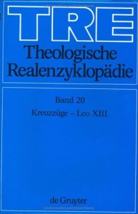 cover of the book Theologische Realenzyklopadie. Vol. 20: Kreuzzuge - Leo XIII.