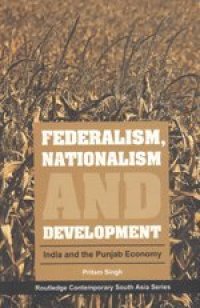 cover of the book Federalism, Nationalism and Development: India and the Punjab Economy