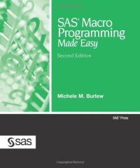 cover of the book SAS Macro Programming Made Easy, Second Edition