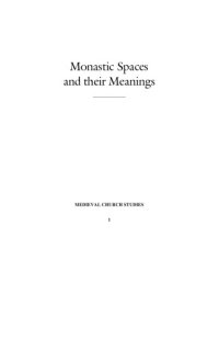 cover of the book Monastic Spaces and Their Meanings: Thirteenth-Century English Cistercian Monasteries