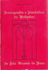 cover of the book Iconografia e Simbolica do Poliptico de Sao Vicente de Fora