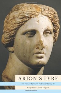 cover of the book Arion's Lyre: Archaic Lyric into Hellenistic Poetry