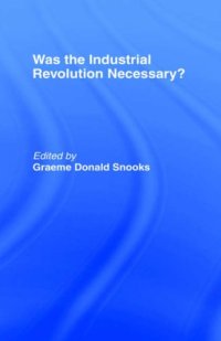 cover of the book Was the Industrial Revolution Necessary?