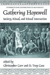 cover of the book Gathering Hopewell: Society, Ritual, and Ritual Interaction (Interdisciplinary Contributions to Archaeology)