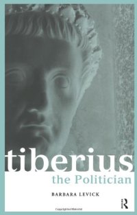 cover of the book Tiberius the Politician (Roman Imperial Biographies)