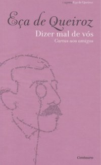 cover of the book Dizer mal de vos, Cartas aos amigos