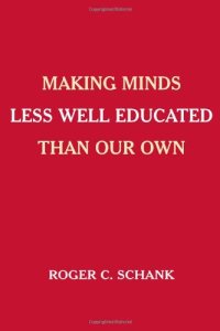 cover of the book Making Minds Less Well Educated Than Our Own