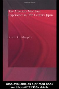 cover of the book American Merchant Experience in 19th Century Japan