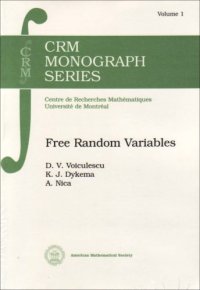 cover of the book Free Random Variables: A noncommutative probability approach to free products with applications to random matrices, operator algebras and harmonic analysis on free groups (CRM Monograph Series)