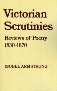 cover of the book Victorian Scrutinies: Reviews of Poetry, 1830-1870