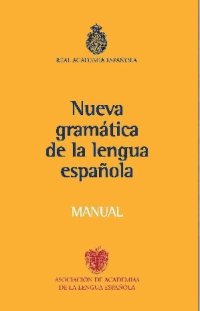 cover of the book Nueva gramatica de la Lengua Espanola. Manual