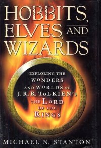 cover of the book Hobbits, Elves, and Wizards: Exploring the Wonders and Worlds of J.R.R. Tolkien's Lord of the Rings