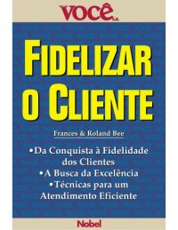 cover of the book Fidelizar o Cliente  Portuguese