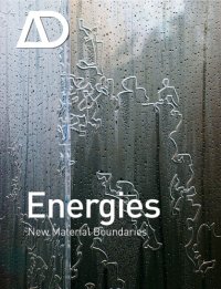 cover of the book Energies: New Material Boundaries (Architectural Design May   June 2009 Vol. 79 No. 3)