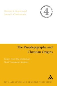 cover of the book The Pseudepigrapha and Christian Origins: Essays from the Studiorum Novi Testamenti Societas (Jewish and Christian Texts in Contexts and Related Studies)
