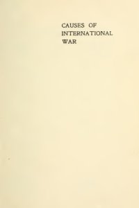 cover of the book Causes of International War (The Swarthmore International Handbooks, Vol.1)