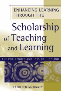 cover of the book Enhancing Learning Through the Scholarship of Teaching and Learning: The Challenges and Joys of Juggling (JB - Anker)