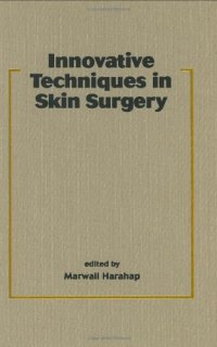 cover of the book Innovative Techniques in Skin Surgery (Basic and Clinical Dermatology)