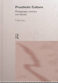 cover of the book Prosthetic Culture: Photography, Memory and Identity (International Library of Sociology)