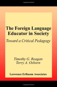 cover of the book The Foreign Language Educator in Society: Toward A Critical Pedagogy