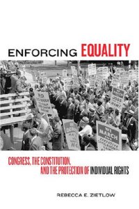 cover of the book Enforcing Equality: Congress, the Constitution, and the Protection of Individual Rights