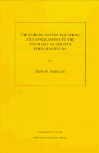 cover of the book The Seiberg-Witten Equations and Applications to the Topology of Smooth Four-Manifolds. (MN-44)